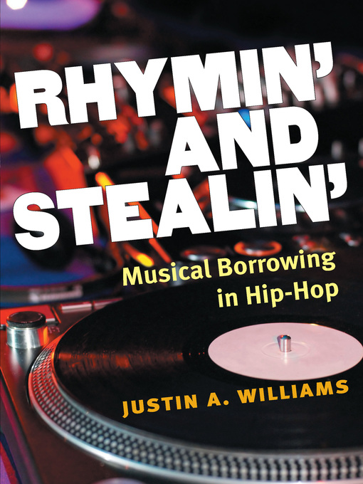 Title details for Rhymin' and Stealin' by Justin A Williams - Available
